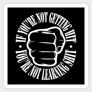 If you're not getting hit, you're not learning shit. (light) Sticker